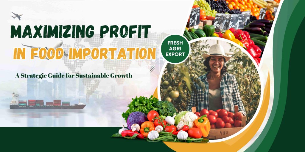 importing food and agricultural product with high benefits.